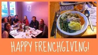 Travel Vlog #10: HAPPY FRENCHGIVING!