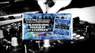 Kaleidoscopic Dreams EP By Dj Arron B (OUT NOW)