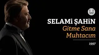 Selami Şahin - Gitme Sana Muhtacım (Official Audio)