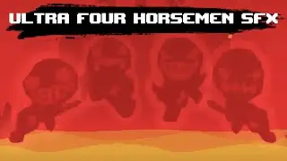 All Ultra Four Horsemen SFX