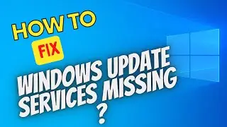 Windows Update Services Missing?[FIX] Here is the Solution