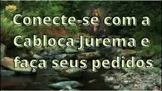 Meditação para se conectar com a Cabocla Jurema. Faça seus pedidos@encantos-da-Amazônia ​