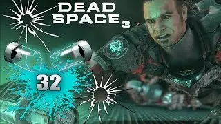 DEAD SPACE 3 - Let’s Play - Part 32