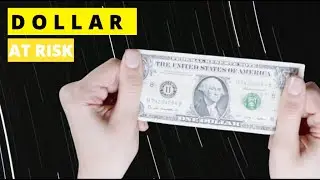 Why The U.S.  Dollar May Be In Danger