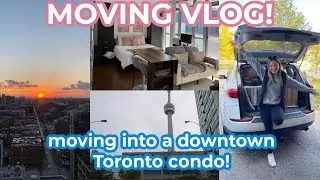 TORONTO MOVING VLOG: moving into my downtown Toronto condo!