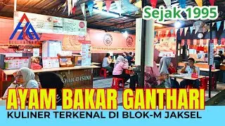 Ayam Bakar Ganthari‼️ Kuliner Legendaris Di Bulungan Blok M Sejak 1995 | Explore Jakarta