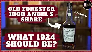 Old Forester 117 Series High Angel's Share | Is This What 1924 Should Be?