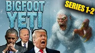 US Presidents Play Bigfoot | Yeti FULL SERIES 1-2