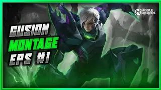 GUSION Slowhand Montage Eps#1