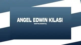 angel Edwin kilasi _ instrument -(official audio)