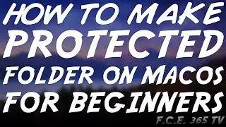 How to Create a Password-Protected Folder On macOS / OS X (Beginner's Tutorial)