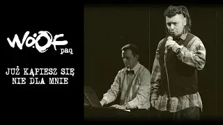 WOOFpaq | JUŻ KĄPIESZ SIĘ NIE DLA MNIE (cover) | piano WOOFsession