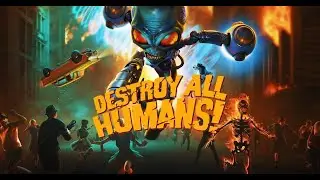Destroy All Humans! #1 Смерть человекам