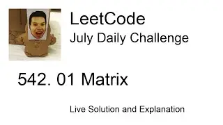 542. 01 Matrix - Day 29/31 Leetcode July Challenge