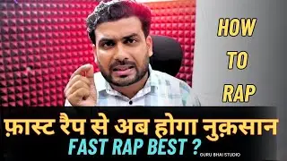 FAST RAP के नुक़सान | How to Rap For Beginners | Hindi Rap Tips | FAST RAP IN HINDI TIPS