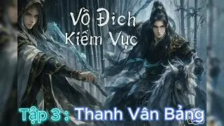 Vô Dịch Kiếm Vực Tập 3 - Thanh Vân Bảng