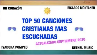 Top 50 Canciones Cristianas Mas Escuchadas (Actualizado septiembre 2020)