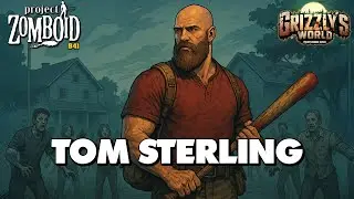 🔴[LIVE] 🧟 Grizzly's World Server B41 - Project Zomboid - Tom Sterling