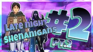 wee was just not on it ... late night shenanigans #2 PT.2