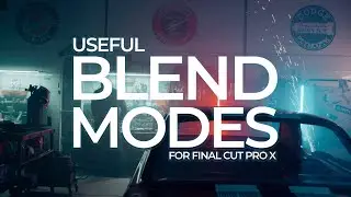 Useful Blending Modes in Final Cut Pro