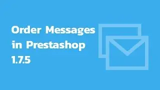 How to manage order messages in PrestaShop 1.7.5