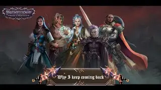 Pathfinder WOTR - WHY I KEEP COMING BACK!! AND SO SHOULD YOU!