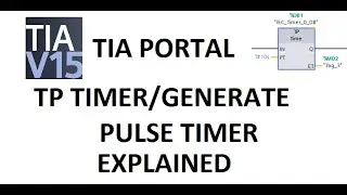 TIA PORTAL | TP TIMER / GENERATE PULSE TIMER - EXPLAINED!
