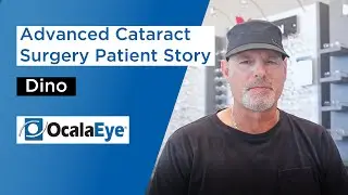 Advanced Cataract Surgery Patient Story | Dino