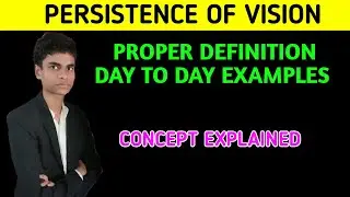 What is persistance of vision  ? Examples of persistence of vision | Concept explained with examples