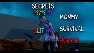 MOMMY Survival Horror Secrets