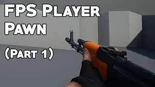 UE4 Tutorial: First-Person Player Pawn (Part 1)