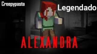 Minecraft CREEPYPASTA: Alexandra (RayGloom) Legendado PT BR