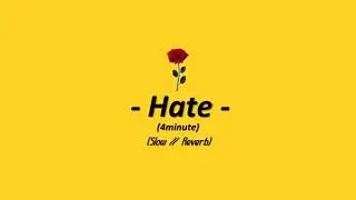 4minute - Hate (slow // reverb)