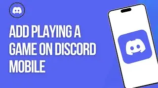 How To Add Playing a Game on Discord Mobile (2025) - Easy Fix