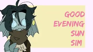 GOOD EVENING SUN SIM / meme / filler / Sebastian Solace (Pressure) /