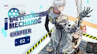The Legendary Mechanic - Ep.2 | Manhwa  recap｜WEBNOVEL OFFICIAL