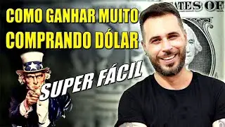 COMO GANHAR MUITO COMPRANDO DÓLAR - MUITO FÁCIL