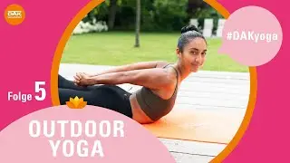 Outdoor Yoga: Folge 5 | #DAKyoga | DAK-Gesundheit