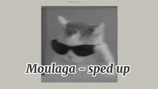 Moulaga - (sped up) ||