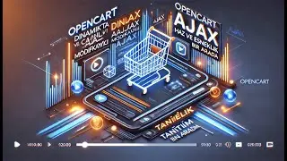 OpenCart'ta Dinamik ve Canlı AJAX Modifikasyonları: Hız ve Esneklik (Tanıtım)) Bir Arada
