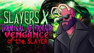 Slayers X: Terminal Aftermath: Vengance of the Slayer - Stream 2