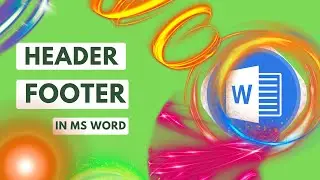 Header and Footer in MS Word