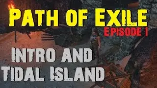Path of Exile - Episode 1 - Intro & Tidal Island