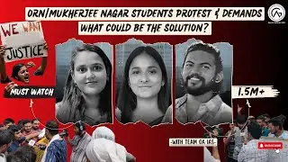ORN/Mukherjee Nagar Student's Protest & Demands | What could be the Solution? #upsc #orn