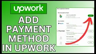 How to Add Payment Method in Upwork 2024?