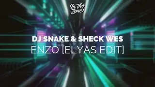 DJ Snake & Sheck Wes - Enzo (feat. Offset, 21 Savage & Gucci Mane) [Elyas Edit]