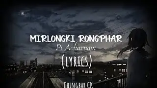 Pi Acharnam ll Mirlongki Rongpharll (unofficial)lyrics video ll