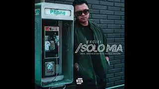 Exciel - Solo Mia