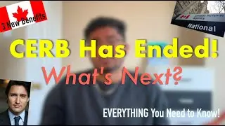 CERB is OVER!! 3 NEW Benefits Introduced 🇨🇦  -- What's Next for YOU?