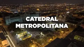 Catedral Metropolitana Ciudad de Guatemala